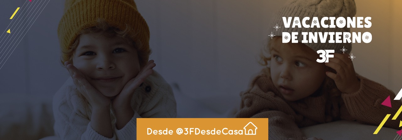 Viví las “Vacaciones de Invierno 3F” desde tu casa
