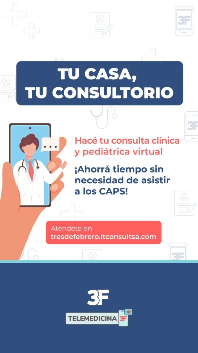 ¡Telemedicina 3F sigue disponible para vos!👩‍⚕️📱

Si sos de #TresDeFebrero, ¿sabías que contás con un servicio de Telemedicina para acceder a atención médica de forma rápida y sin salir de tu casa?

A través de una videollamada podés realizar consultas clínicas o pediátricas las 24 horas, para vos y tu familia, ya sea por una consulta espontánea o por algún malestar puntual.

Además, según el diagnóstico, los profesionales pueden emitir certificados laborales, altas médicas, recetas o pedidos de estudios de manera simple y segura.

Una herramienta que facilita el acceso a la salud para nuestros vecinos. ¡Estamos listos para cuando nos necesites! 

👉 Registrate para comenzar a utilizar este servicio en tresdefebrero.itconsultsa.com y conocé más información en www.tresdefebrero.gov.ar/telemedicina3f