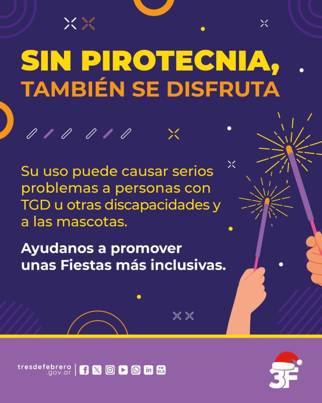 Estas fiestas nos cuidamos entre todos 🎇📞

Se acerca el Año Nuevo y en #TresDeFebrero queremos celebrar con alegría y tranquilidad. Por eso, te pedimos que consideres a quienes se ven afectados por el uso de pirotecnia como bebés, adultos mayores, personas con TEA y mascotas.

Por otro lado, también te recordamos números importantes en caso de emergencias:

📞 911 #Policía
🚒 100 #Bomberos
🚑 107 #EmergenciasMédicas
🛑 103 #DefensaCivil
🚨 144 #ViolenciaDeGénero
👁️ #OjosEnAlerta: 11 2257-2662

¡A festejar con consideración y responsabilidad! 🥳🤝