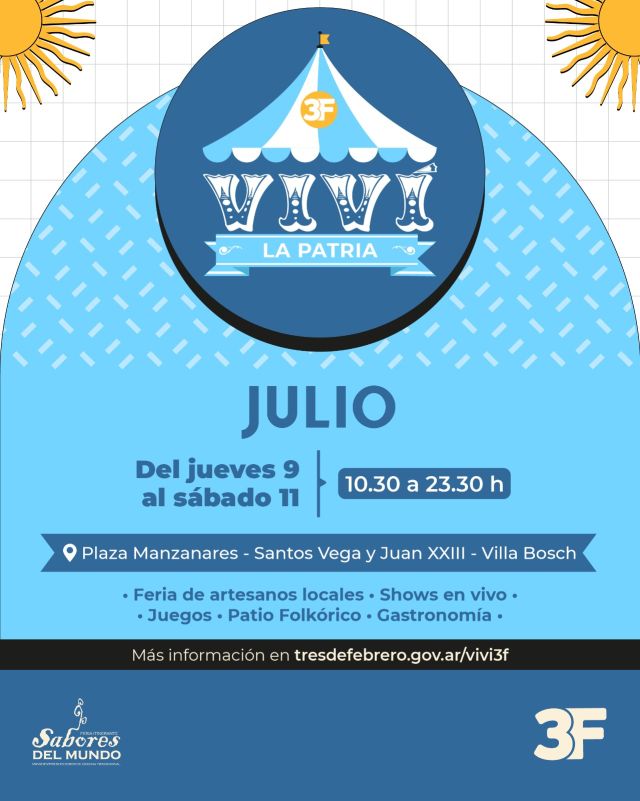 Festejá el 9 de Julio con unos buenos mates y folklore en la plaza 🇦🇷🧉

Llega un nuevo aniversario del día que marcó nuestra historia como una nación independiente, y lo celebramos a lo grande con una nueva edición del #Vivi3F. Del jueves 9 al sábado 11 de julio, la Plaza Manzanares de #VillaBosch te espera con tres jornadas espectaculares de 10.30 a 23.30 h.

Vas a encontrar la feria de artesanos locales, gastronomía riquísima, platos tradicionales, juegos para los más chicos y shows en vivo para toda la familia 🥟

Y no te pierdas el jueves 9 a las 12 h el gran Patio Folklórico, con danzas, peñas y ballets invitados para salir a bailar con todo aunque haga frío 💃

📌 Para tener en cuenta: el sábado 11 de julio a partir de las 8 h se va a cerrar al tránsito la calle Juan XXIII (entre Ascasubi y Santos Vega).

👉 Más detalles en www.tresdefebrero.gov.ar/vivi3f